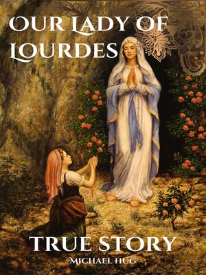 cover image of Our Lady of Lourdes true story